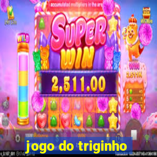 jogo do triginho